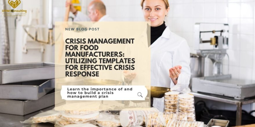 SFPM Consulting present Crisis Management for Food Manufacturers Utilizing Templates for Effective Crisis Response