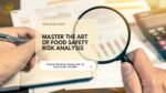 SFPM Consulting present Master the Art of Food Safety Risk Analysis