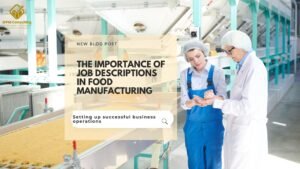 SFPM Consulting present The Importance of Job Descriptions in Food Manufacturing