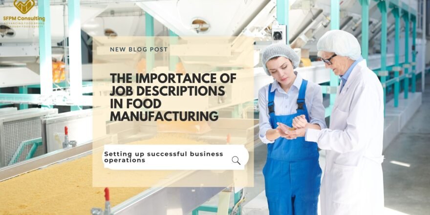 SFPM Consulting present The Importance of Job Descriptions in Food Manufacturing