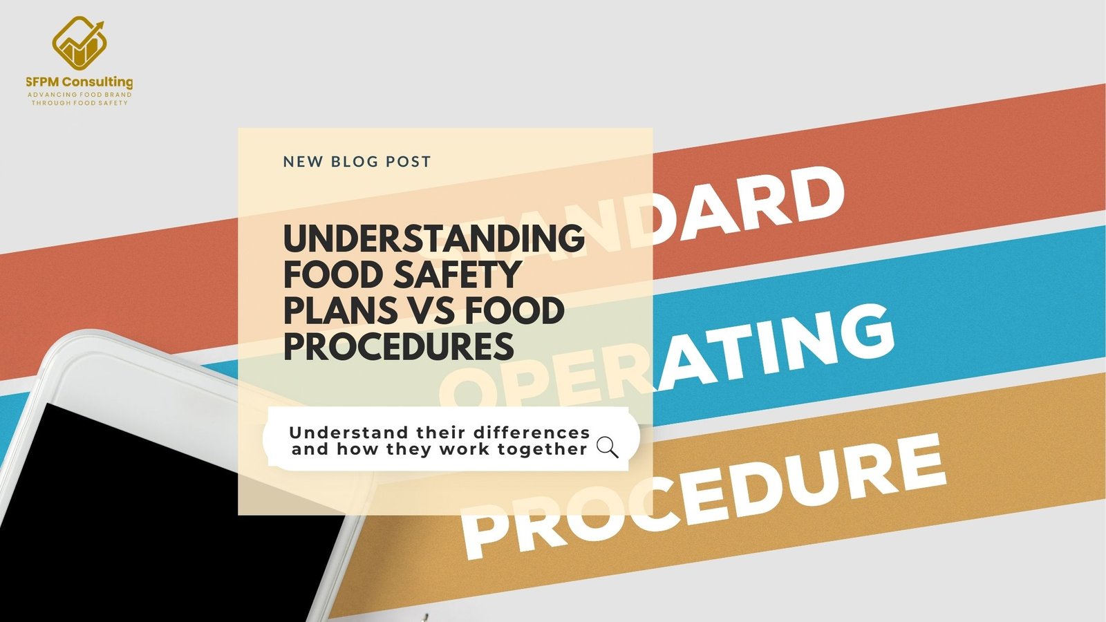 SFPM Consulting present Understanding Food Safety Plans vs Food Procedures